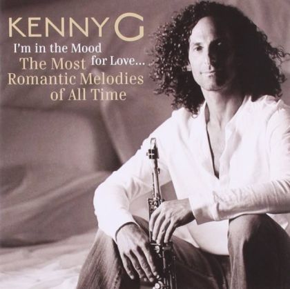 Kenny G - I'm In The Mood For Love ... The Most Romantic Melodies Of All Time [ CD ]