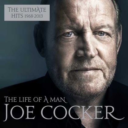 Joe Cocker - The Life Of A Man: The Ultimate Hits 1968-2013 (2CD)