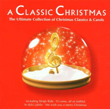 A Classic Christmas (The Ultimate Collection Of Christmas Classics And Carols) - Various Artists [ CD ]