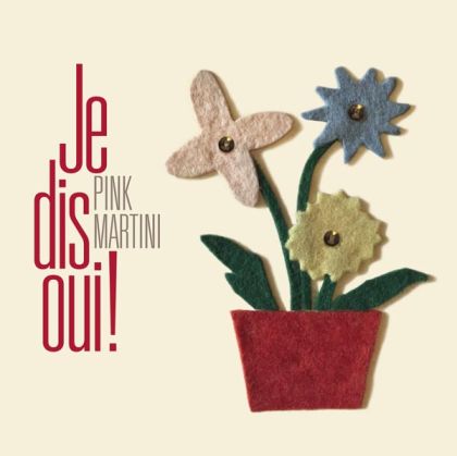 Pink Martini - Je dis oui! [ CD ]