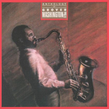 Grover Washington Jr. - Anthology Of Grover Washington Jr. [ CD ]