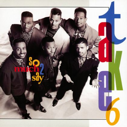 Take 6 - So Much 2 Say [ CD ]