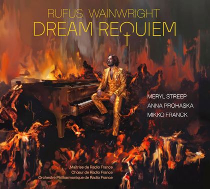 Meryl Streep, Anna Prohaska, Philharmonique De Radio France, Mikko Franck - Rufus Wainright: Dream Requiem (CD)