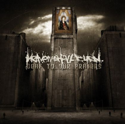 Heaven Shall Burn - Deaf To Our Prayers [ CD ]