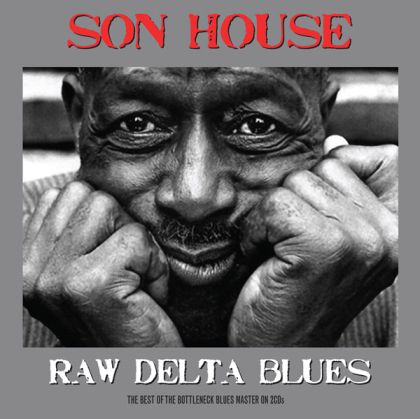 Son House - Raw Delta Blues (2CD)