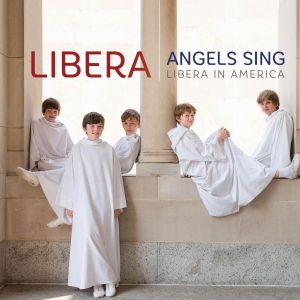 Libera - Angels Sing - Libera In America [ CD ]