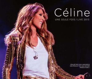 Celine Dion - Celine... Une Seule Fois / Live 2013 (2CD with DVD-Video)