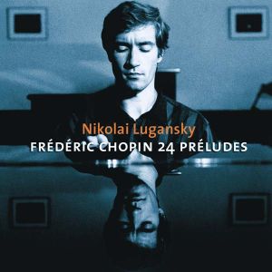 Nikolai Lugansky - Chopin: 24 Preludes, Nocturnes, Ballades No.3 & 4 [ CD ]