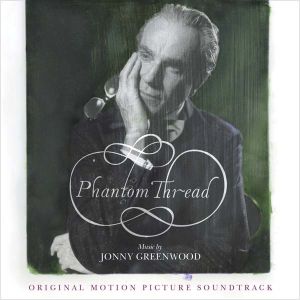 Jonny Greenwood - Phantom Thread (Original Motion Picture Soundtrack) [ CD ]