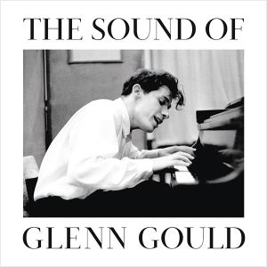 Glenn Gould - The Sound Of Glenn Gould [ CD ]