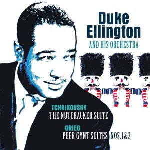 Duke Ellington & His Orchestra - Tchaikovsky: The Nutcracker Suite & Grieg: Peer Gynt Suites No.1 & 2 (Limited Edition, Coloured) (Vinyl)