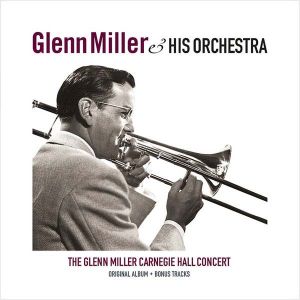 Glenn Miller - The Glenn Miller Carnegie Hall Concert (Vinyl)