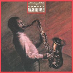 Grover Washington Jr. - Anthology Of Grover Washington Jr. [ CD ]