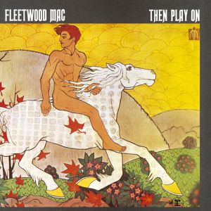 Fleetwood Mac - Then Play On [ CD ]