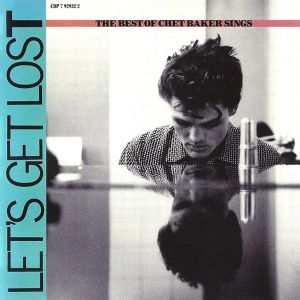 Chet Baker - Let's Get Lost: The Best Of Chet Baker Sings [ CD ]