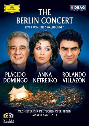 Anna Netrebko, Placido Domingo, Rolando Villazon - The Berlin Concert (DVD-Video)