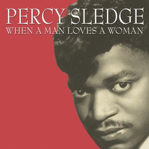 Percy Sledge - When A Man Loves A Woman [ CD ]