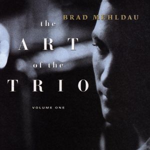 Brad Mehldau Trio - The Art Of The Trio, Volume 1 [ CD ]