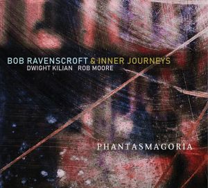 Bob Ravenscroft & Inner Journeys - Phantasmagoria (CD)