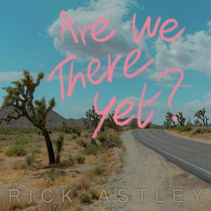 Rick Astley - Are We There Yet? (Vinyl)