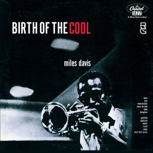 Miles Davis - Birth Of The Cool (Rudy Van Gelder Remasters) [ CD ]