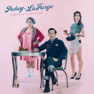 Pokey Lafarge - Something In The Water (Digisleeve) [ CD ]