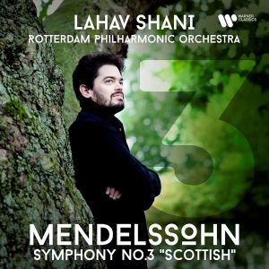 Lahav Shani, Rotterdam Philharmonic Orchestra - Mendelssohn: Symphony No. 3 "Scottish" (CD)