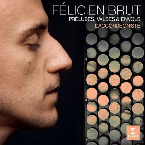 Felicien Brut - L'Accordeoniste: Preludes, Valses & Envols (CD)