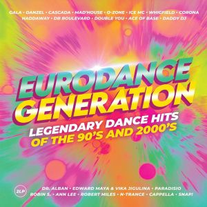 Eurodance Generation: Legendary Dance Hits Of The 90s and 2000s - Various Artists (2 x Vinyl)