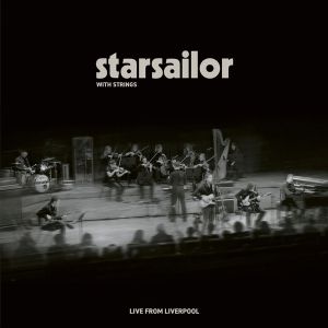 Starsailor - Starsailor With Strings: Live From Liverpool (Limited, Softpak) (CD)