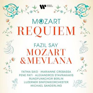 Fatma Said, Marianne Crebassa, Luzerner Sinfonieorchester, Michael Sanderling - Mozart: Requiem, Fazil Say: Mozart & Mevlana (CD)