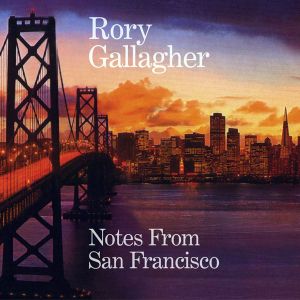 Rory Gallagher - Notes From San Francisco (2CD)