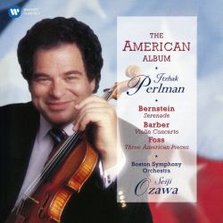 Itzhak Perlman - The American Album - Bernstein: Serenade, Barber: Violin Concerto Op.14, Lucas Foss: Three American Pieces (CD)