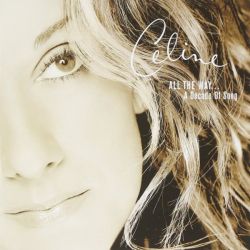 Celine Dion - All The Way... A Decade Of Song (CD)