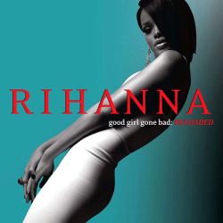 Rihanna - Good Girl Gone Bad: Reloaded (CD)