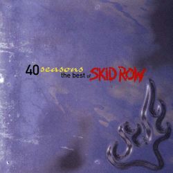 Skid Row - 40 Seasons (The Best Of Skid Row) (CD)