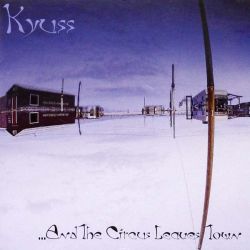 Kyuss - ...And The Circus Leaves Town (CD)