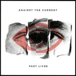 Against The Current - Past Lives (CD)