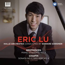 Eric Lu - Beethoven Piano Concerto No.4 & Chopin Piano Sonata No.2, Ballade No.4 (CD)