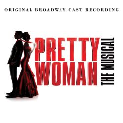 Pretty Woman: The Musical (Original Broadway Cast Recording) - Various Artists (CD)
