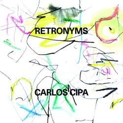 Carlos Cipa - Retronyms (CD)