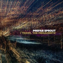 Prefab Sprout - I Trawl the Megahertz (Remastered) (2 x Vinyl)
