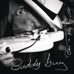 Buddy Guy - Born To Play Guitar (CD)