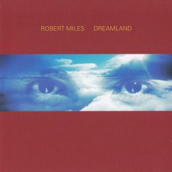 Robert Miles - Dreamland Incl. One And One (CD)