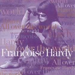 Francoise Hardy - All Over the World (CD)