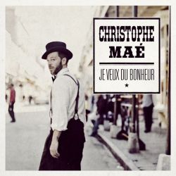 Christophe Mae - Je Veux du Bonheur (CD)