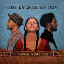 Carolina Chocolate Drops - Genuine Negro Jig (15th Anniversary Edition) (2 x Vinyl)