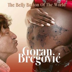 Goran Bregovic - The Belly Button Of The World (Digisleeve) (CD)