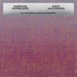 Ambrose Akinmusire & Mary Halvorson - Slo-Mo Neon Luminate Hoverings (Softpak) (CD)