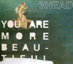 3 Head - You Are More Beautiful (Vinyl)